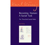 Karl König Becoming Human: A Social Task (Tascabile) Karl König Archive