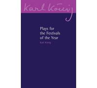 Karl König Plays for the Festivals of the Year (Tascabile) Karl König Archive