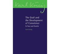 Karl König The Grail and the Development of Conscience (Tascabile)