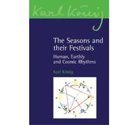 Karl König The Seasons and their Festivals (Tascabile)
