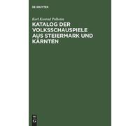 Karl Konrad Pol Katalog der Volksschauspiele aus Steiermark u (Copertina rigida)