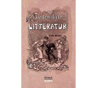 Karl Kraus demolirte Litteratur / Die demolierte Literatur (Tascabile)