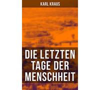 Karl Kraus Die letzten Tage der Menschheit: Bühnenfassung des Autors (Tascabile)
