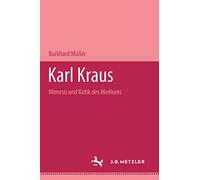 Karl Kraus: Mimesis und Kritik des Mediums