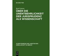 Karl Larenz Über die Unentbehrlichkeit der Jurisprudenz als W (Copertina rigida)