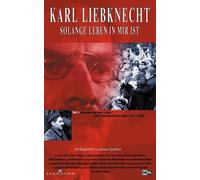 Karl Liebknecht 1 - Solange Leben in mir ist