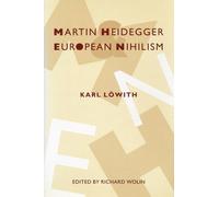 Karl Löwith Martin Heidegger and European Nihilism (Tascabile)