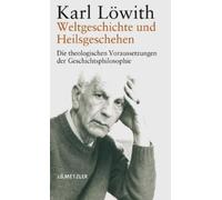 Karl Löwith Weltgeschichte und Heilsgeschehen (Tascabile)