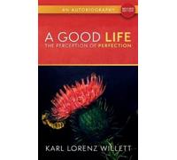 Karl Lorenz Willett A Good Life (Copertina rigida)