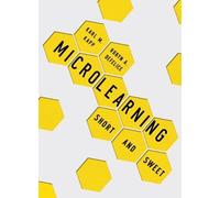 Karl M. Kapp Robyn A. Defelice Microlearning (Tascabile)