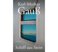 Karl-Markus Gauß Schiff aus Stein: Orte und Träume (Copertina rigida)