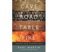 Karl Martin The Cave, the Road, the Table and the Fire (Copertina rigida)