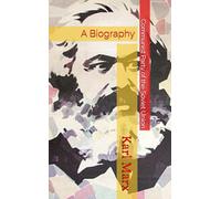 Karl Marx: A Biography