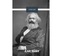 Karl Marx: A Critical Nineteenth-Century Examination of Marx’s Economic and Social Theories
