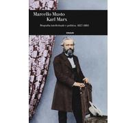 Karl Marx. Biografia intellettuale e politica (1857-1883) - 2018