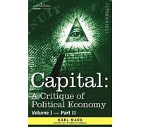 Karl Marx Fried Capital: A Critique of Political Economy - Vol. I-Pa (Tascabile)