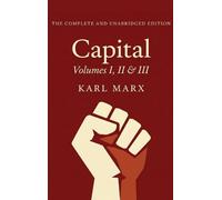 Karl Marx Capital Vol. 1, 2, & 3: The Only Complete and Unabr (Copertina rigida)