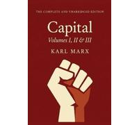 Karl Marx Capital Vol. 1, 2, & 3: The Only Complete and Unabridged E (Tascabile)