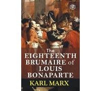 Karl Marx Daniel De Leon The Eighteenth Brumaire of Louis Bonaparte (Tascabile)