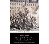 Karl Marx Dispatches for the New York Tribune (Tascabile)