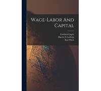 Karl Marx Engels Friedrich 1820-1895 Lothrop Wage-labor And (Copertina rigida)