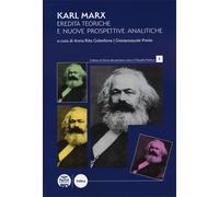 - Karl Marx. Eredità teoriche e nuove prospettive analitiche.