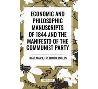 Karl Marx Frede Economic and Philosophic Manuscripts of 1844 and the (Tascabile)