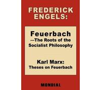 Karl Marx Frederi Feuerbach - The Roots of the Socialist Philosophy (Tascabile)