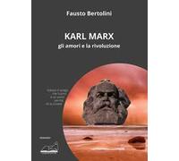 Karl Marx. Gli amori e la rivoluzione