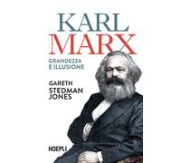 Karl Marx. Grandezza e illusione - 2022 - Hoepli (Saggi)