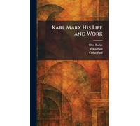 Karl Marx His Life and Work