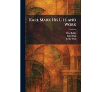 Karl Marx His Life and Work