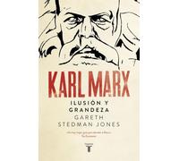 Karl Marx: Ilusión y grandeza