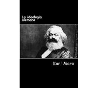 Karl Marx La Ideologia Alemana (Tascabile)