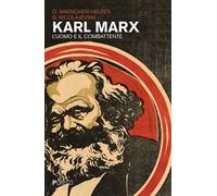 Karl Marx. L'uomo e il combattente