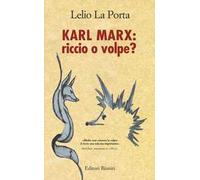 Karl Marx. Riccio o volpe?