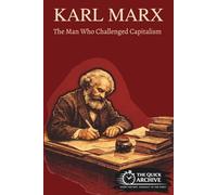 Karl Marx: The Man Who Challenged Capitalism