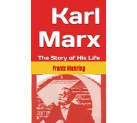 Karl Marx: The Story of His Life