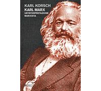 Karl Marx. Un'interpretazione marxista