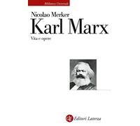 Karl Marx. Vita e opere