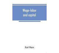 Karl Marx Wage-labor and capital (Tascabile)