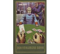 Karl May Der verlorene Sohn, Band 74 der Gesammelten Werke: K (Copertina rigida)