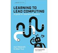Karl McGrath Al Learning to Lead Computing: A guide for teachers and (Tascabile)