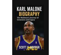 KARL MELONE BIOGRAPHY: The Mailman’s Journey of Greatness and Legacy