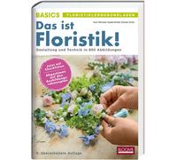 Karl-Michael Haak Das ist Floristik: Gestaltung und Technik (Copertina rigida)