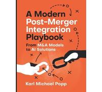 Karl Michael Popp A Modern Post-Merger Integration Playbook (Tascabile)