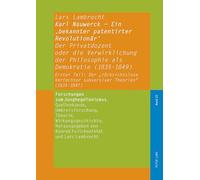Karl Nauwerck - Ein 'bekannter patentirter Revolutionär', Band 2: Der Privatdozent oder die Verwirklichung der Philosophie als Demokratie (1835-1849), ... subversiver Theorien" (1835-1847): 23