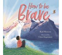 Karl Newson How to Be Brave (Copertina rigida)
