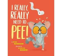 Karl Newson I Really, Really Need to Pee (Copertina rigida)