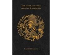 Karl O Högström The Huns and their allies in Scandinavia (Tascabile)